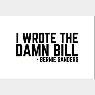 I Wrote The Damn Bill - Bernie Sanders 2020 Debate Quote Posters and Art